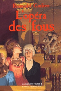Romuald Giulivo - Les Manuscrits D'Elfaiss Tome 2 : L'Opera Des Fous.