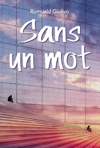 Romuald Giulivo - Sans un mot.