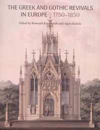 The Greek and Gothic Revivals in Europe 1750–1850