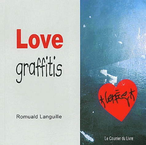 Romuald Languille - Love Graffitis.