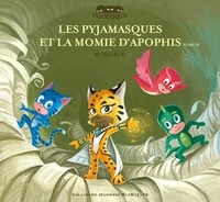  Romuald - Les Pyjamasques et la momie d’Apophis Tome 2 : .
