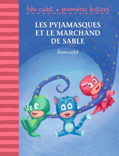  Romuald - Les Pyjamasques  : Les Pyjamasques et le marchand de sable.