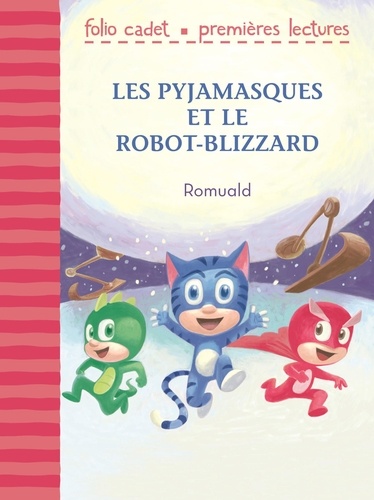 Les Pyjamasques  Les pyjamasques et le robot-blizzard