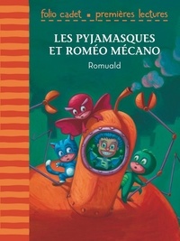  Romuald - Les Pyjamasques  : Les Pyjamasques et Romé Mécano.
