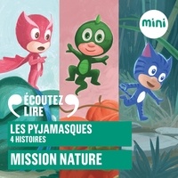  Romuald et Laurent Stocker - Les Pyjamasques - Mission nature - 4 histoires.