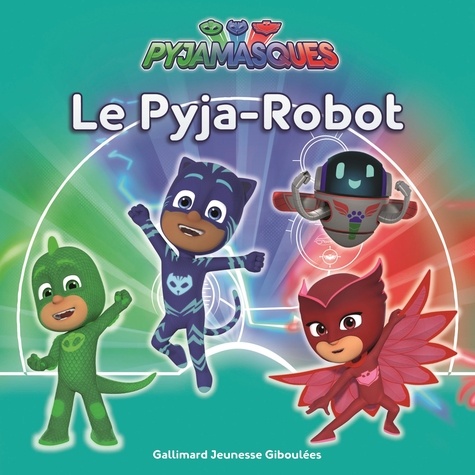 Les Pyjamasques (série TV) Tome 18 Le Pyja-robot