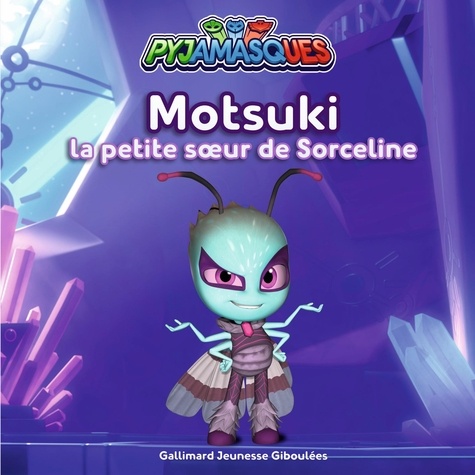 Les Pyjamasques (série TV) Tome 24 Motsuki, la petite soeur de Sorceline