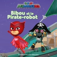  Romuald - Les Pyjamasques (série TV) Tome 34 : Bibou et le pirate-robot.