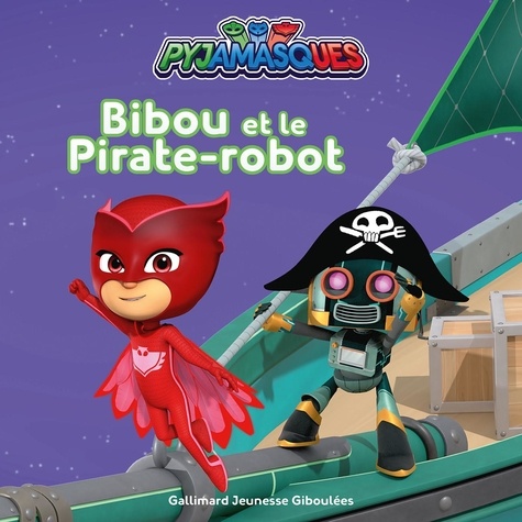 Les Pyjamasques (série TV) Tome 34 Bibou et le pirate-robot