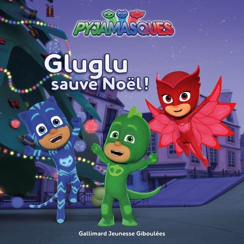 Les Pyjamasques (série TV) Tome 7 Gluglu sauve Noël !