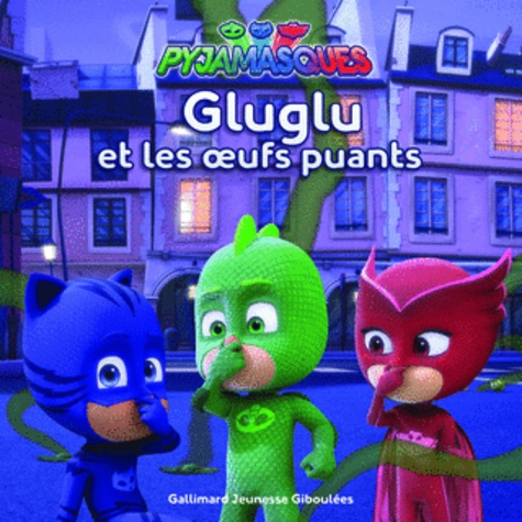 Les Pyjamasques (série TV) Tome 9 Gluglu et les oeufs puants