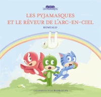 Les Pyjamasques et le rêveur de l'arc-en-ciel