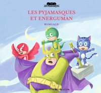  Romuald - Les Pyjamasques Tome 17 : Les Pyjamasques et Energuman.