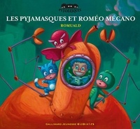  Romuald - Les Pyjamasques Tome 3 : Les Pyjamasques et Roméo Mécano.
