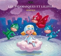  Romuald - Les Pyjamasques Tome 4 : Les Pyjamasques et Lilifée.