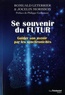 Romuald Leterrier et Jocelin Morisson - Se souvenir du futur - Guider son avenir par les synchronicités.