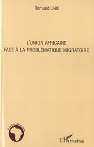 Romuald Likibi - L'Union africaine face à la problématique migratoire.