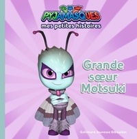  Romuald - Mes petites histoires Pyjamasques Tome 8 : Grande soeur Motsuki.