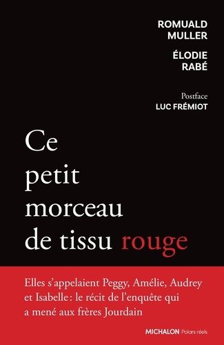 Romuald Muller et Elodie Rabé - Ce petit morceau de tissu rouge.