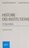 Histoire des institutions 1750-1914. Droit et société en France de la fin de l'Ancien Régime à la première guerre mondiale, 4ème édition