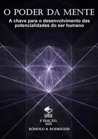 O poder da mente - A chave para o desenvolvimento das potencialidades do ser humano