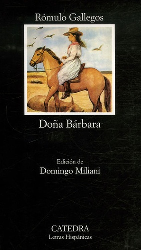 Romulo Gallegos - Doña Barbara.