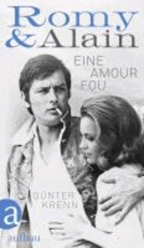 Romy & Alain - Eine Amour fou.