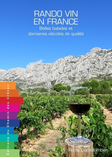 Rando vin de France. Belles balades et domaines viticoles de qualité