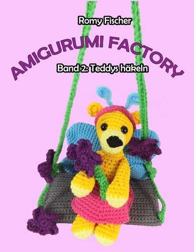 Amigurumi Factory. Band 2: Teddys häkeln