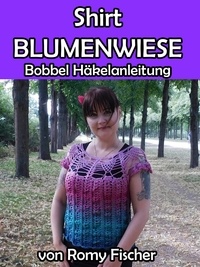 Romy Fischer - Shirt Blumenwiese - Bobbel Häkelanleitung.