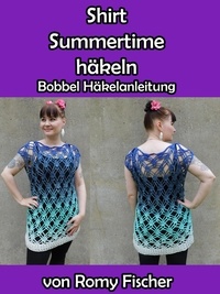 Romy Fischer - Shirt Summertime häkeln - Bobbel Häkelanleitung.