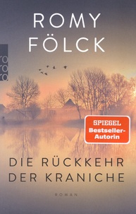 Romy Fölck - Die Rückkehr der Kraniche - Der erste Familienroman der Bestseller-Autorin.