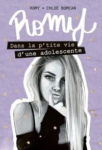 Téléchargement gratuit de livres populaires Romy  - Dans la p'tite vie d'une adolescente en francais par Romy DJVU