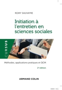 Romy Sauvayre - Initiation à l'entretien en sciences sociales - Méthodes, applications pratiques et QCM.