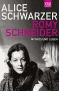 Romy Schneider - Mythos und Leben.