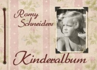 Romy Schneiders Kinderalbum.
