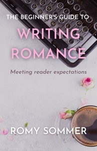  Romy Sommer - The Beginner's Guide to Writing Romance.