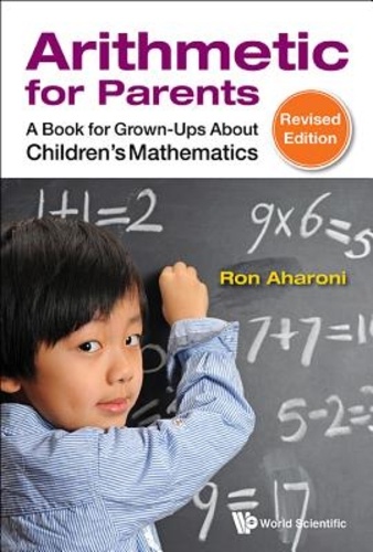 Ron Aharoni - Arithmetic for Parents - A Book for Grown-Ups About Children's Mathematics.