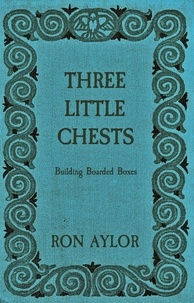  Ron Aylor - Three Little Chests - Building Boarded Boxes.