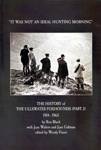 The Ullswater Foxhounds 1914–1965 The Second 50 Years : “It was not an ideal hunting morning”