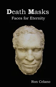 Death Masks - Faces for Eternity