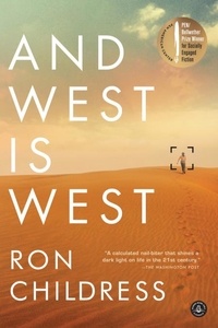 Ron Childress - And West Is West - A Novel.