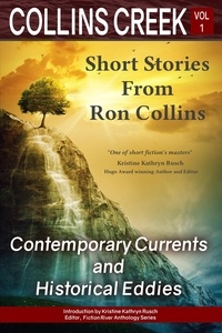  Ron Collins - Contemporary Currents and Historical Eddies - Collins Creek, #1.
