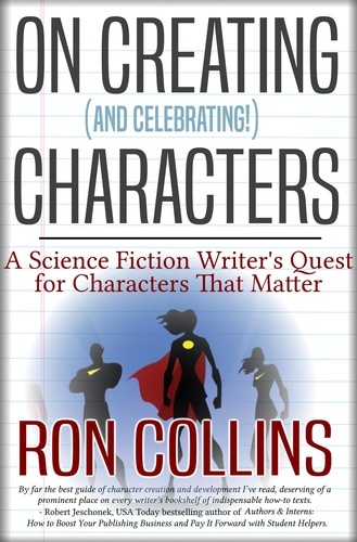  Ron Collins - On Creating (And Celebrating!) Characters.