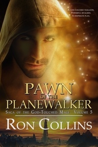  Ron Collins - Pawn of the Planewalker - Saga of the God-Touched Mage, #5.