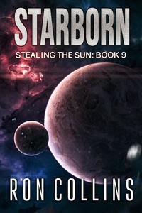  Ron Collins - Starborn - Stealing the Sun, #9.