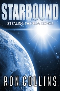  Ron Collins - Starbound - Stealing the Sun, #5.
