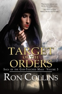  Ron Collins - Target of the Orders - Saga of the God-Touched Mage, #3.