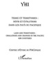 Ron Crocombe et Maryvonne Nedeljkovic - YHI 2003 : Terre et territoires : défis et évolutions dans les pays du Pacifique.