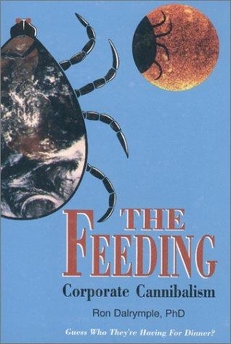  Ron Dalrymple, Ph.D. - The Feeding: Corporate Cannibalism - DR. DAVID LORD THRILLER SERIES, #1.